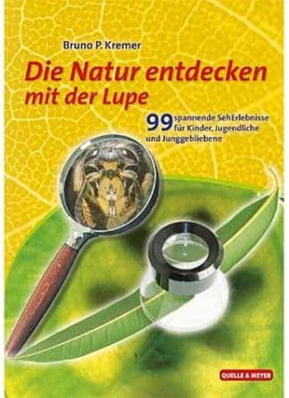 Die Natur entdecken mit der Lupe