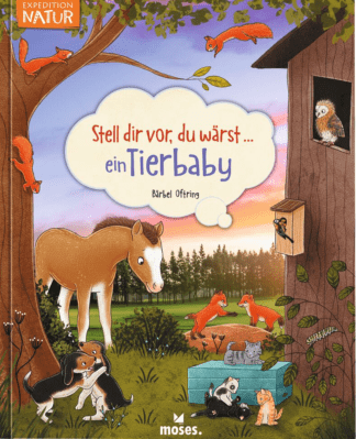 Stell dir vor, du wärst... Ein Tierbaby