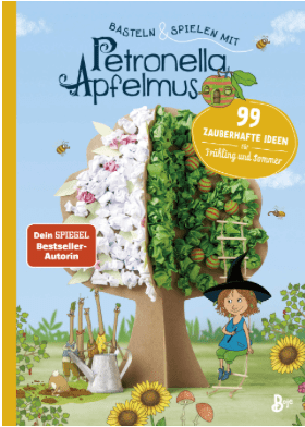 Basteln & Spielen mit Petronella Apfelmus (Frühling und Sommer)